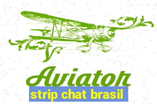 strip chat brasil